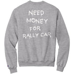 Back of Need Money for Rally Car Sweatshirt in Light Steel