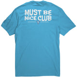 Must Be Nice Club Tee