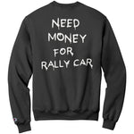 Need Money for Rally Car Sweatshirt