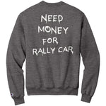 Need Money for Rally Car Sweatshirt