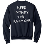 Need Money for Rally Car Sweatshirt
