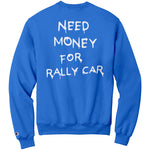 Need Money for Rally Car Sweatshirt by Seven5SevenCo