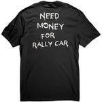 Need Money for Rally Car Tee by Seven5SevenCo