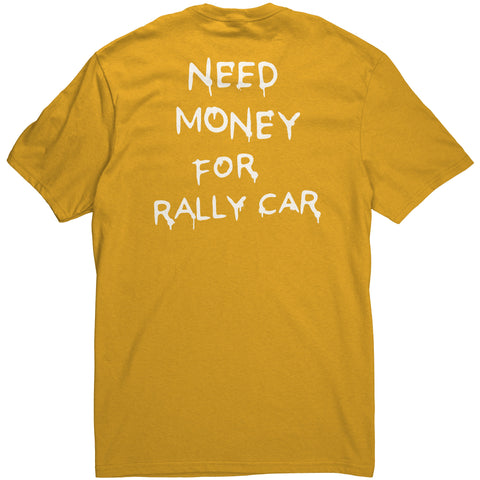 Back side of Need Money for Rally Car Tee in Gold
