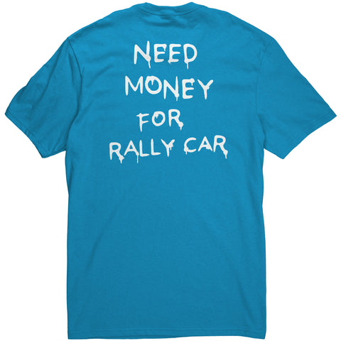 NEED MONEY FOR RALLY CAR - TEE