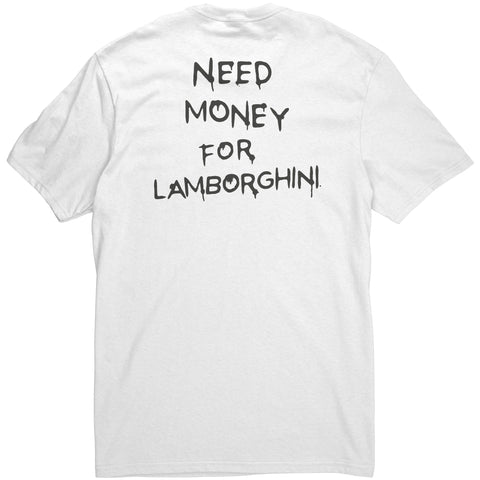 Need Money For Lamborghini - Tee