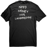 Need Money For Lamborghini - Tee