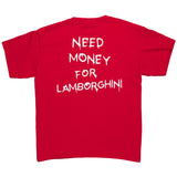 Need Money For Lamborghini - Youth Tee