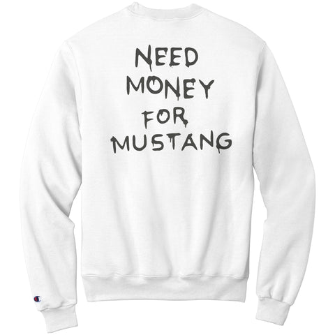 Need Money For Mustang - Sweatshirt