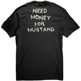Need Money for Mustang Tee by Seven5SevenCo