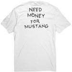 Need Money For Mustang - Tee