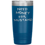 Need Money For Mustang