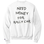 Need Money For Rally Car - White Sweatshirt