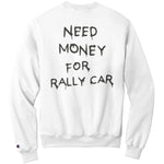 Need Money For Rally Car - Sweatshirt