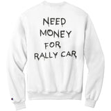 Need Money For Rally Car - White Sweatshirt