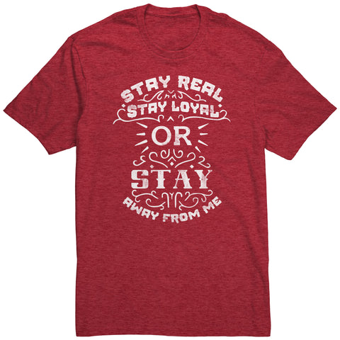 Stay Real, Stay Loyal