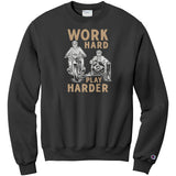 Work Hard... Play Harder - Sweatshirt