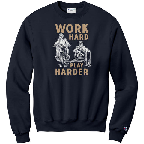 Work Hard... Play Harder - Sweatshirt