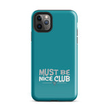 Must Be Nice Club - Tough Case for iPhone®