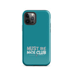 Must Be Nice Club - Tough Case for iPhone®