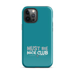 Must Be Nice Club - Tough Case for iPhone®