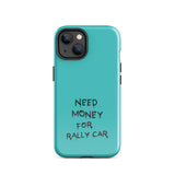 Need Money For Rally Car - Tough Case for iPhone®