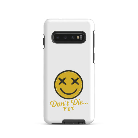 Don't Die yet - Tough case for Samsung®