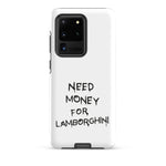 Need Money For Lamborghini - Tough case for Samsung®