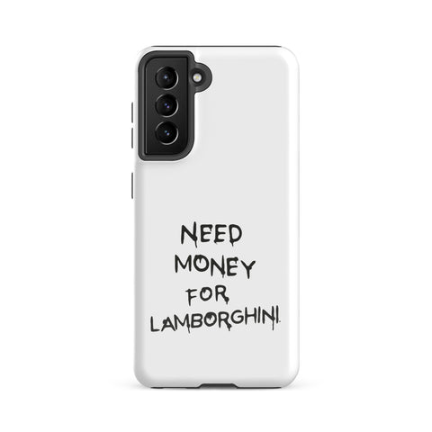 Need Money For Lamborghini - Tough case for Samsung®