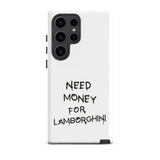 Need Money For Lamborghini - Tough case for Samsung®