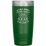 Stay Real, Stay Loyal or Stay Away From Me Tumbler