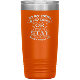 Stay Real, Stay Loyal or Stay Away From Me Tumbler