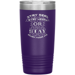 Stay Real, Stay Loyal or Stay Away From Me Tumbler