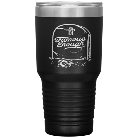 Famous Enough 30oz Tumbler