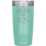 Stay Real, Stay Loyal or Stay Away From Me Tumbler