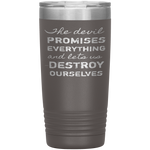 The Devil Promises Everything Tumbler