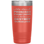 The Devil Promises Everything Tumbler