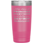 The Devil Promises Everything Tumbler