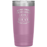 Stay Real, Stay Loyal or Stay Away From Me Tumbler