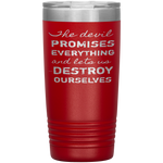 The Devil Promises Everything Tumbler
